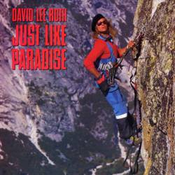David Lee Roth : Just Like Paradise